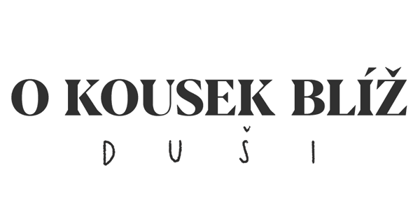 O kousek blíž DUŠI